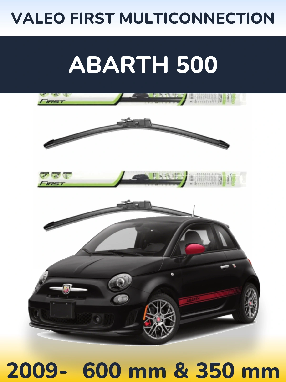 Front wiper blade set Valeo First MultiConnection 600 & 350 mm for Abarth 500 2009-2026