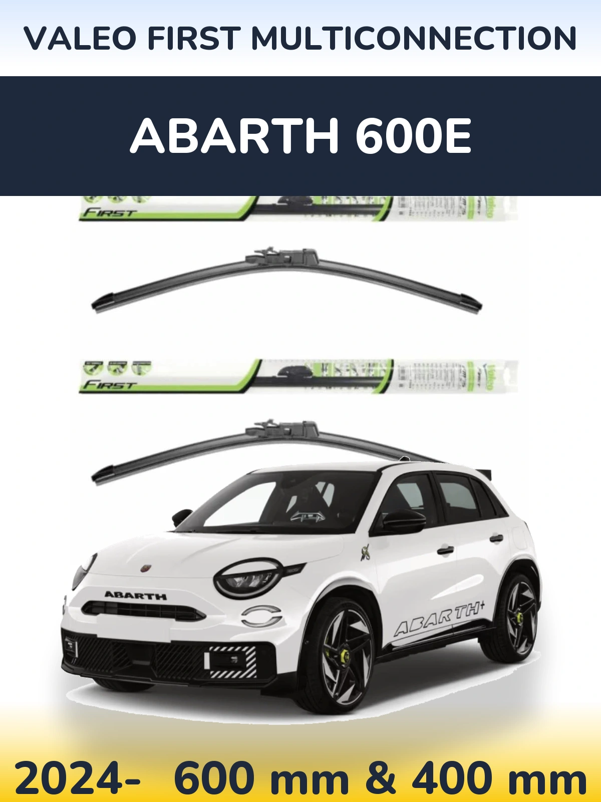 Front wiper blade set Valeo First MultiConnection 600 & 400 мм for Abarth 600e 2024-2026