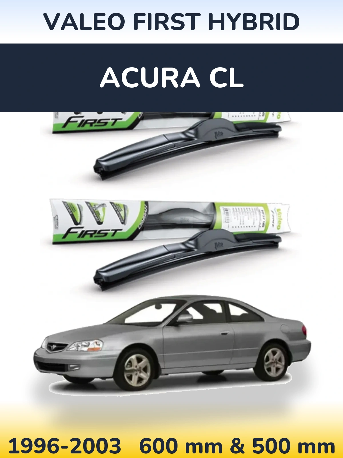 Комплект передніх щіток Valeo First Hybrid 600 & 500 мм для Acura CL 1996-2003