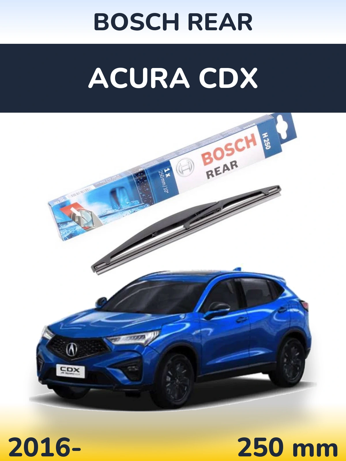 Rear wiper blade BOSCH Rear 250 mm for Acura CDX 2016-2026