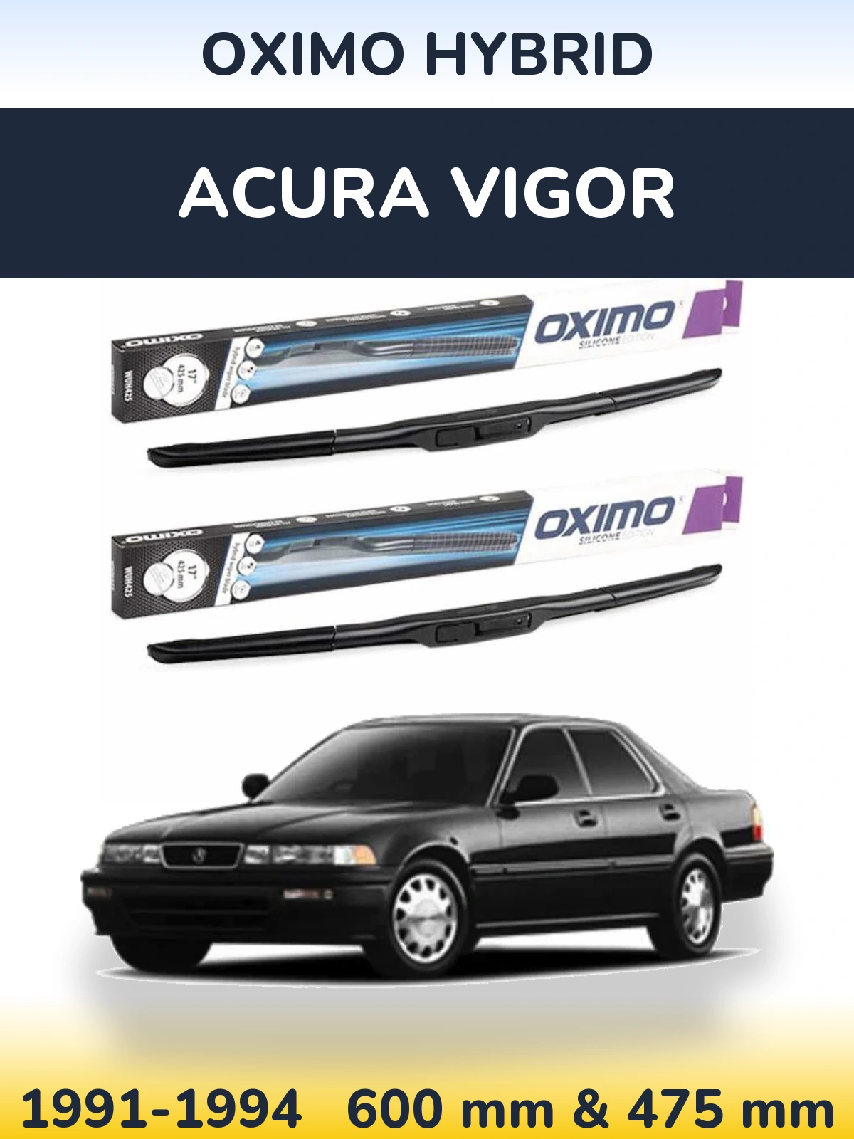 Комплект передніх щіток Oximo Hybrid 600 & 475 мм для Acura Vigor 1991-1994