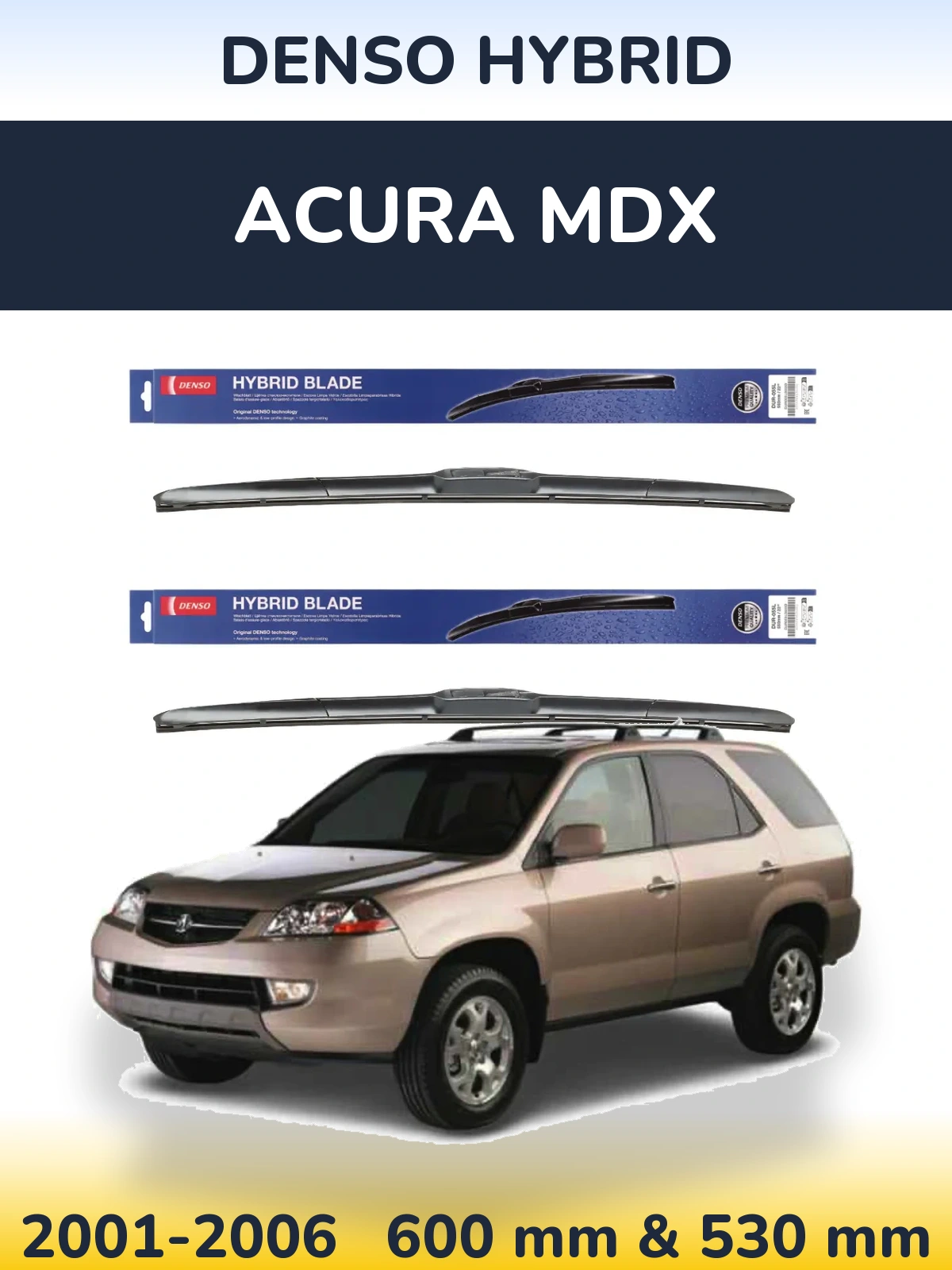 Комплект передніх щіток Denso Hybrid 600 & 530 мм для Acura MDX 2001-2006