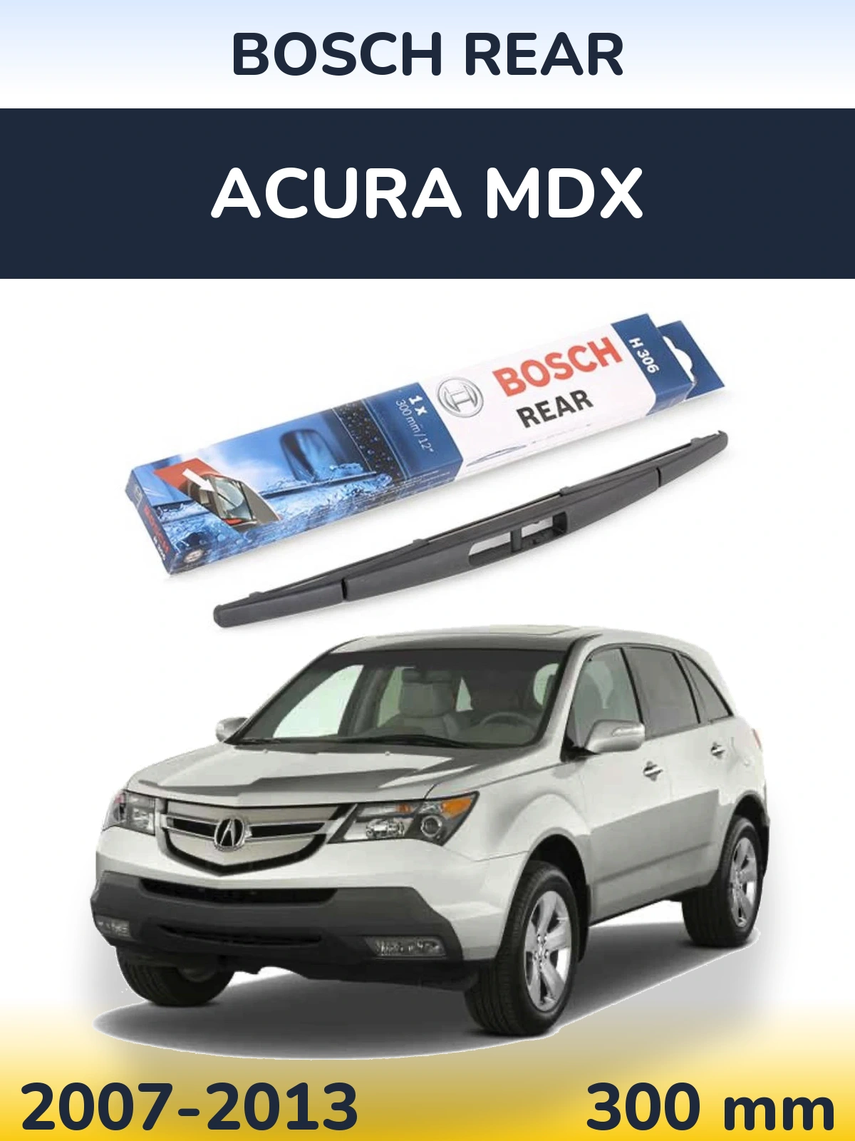 Задний дворник BOSCH Rear 300 мм для Acura MDX 2007-2013
