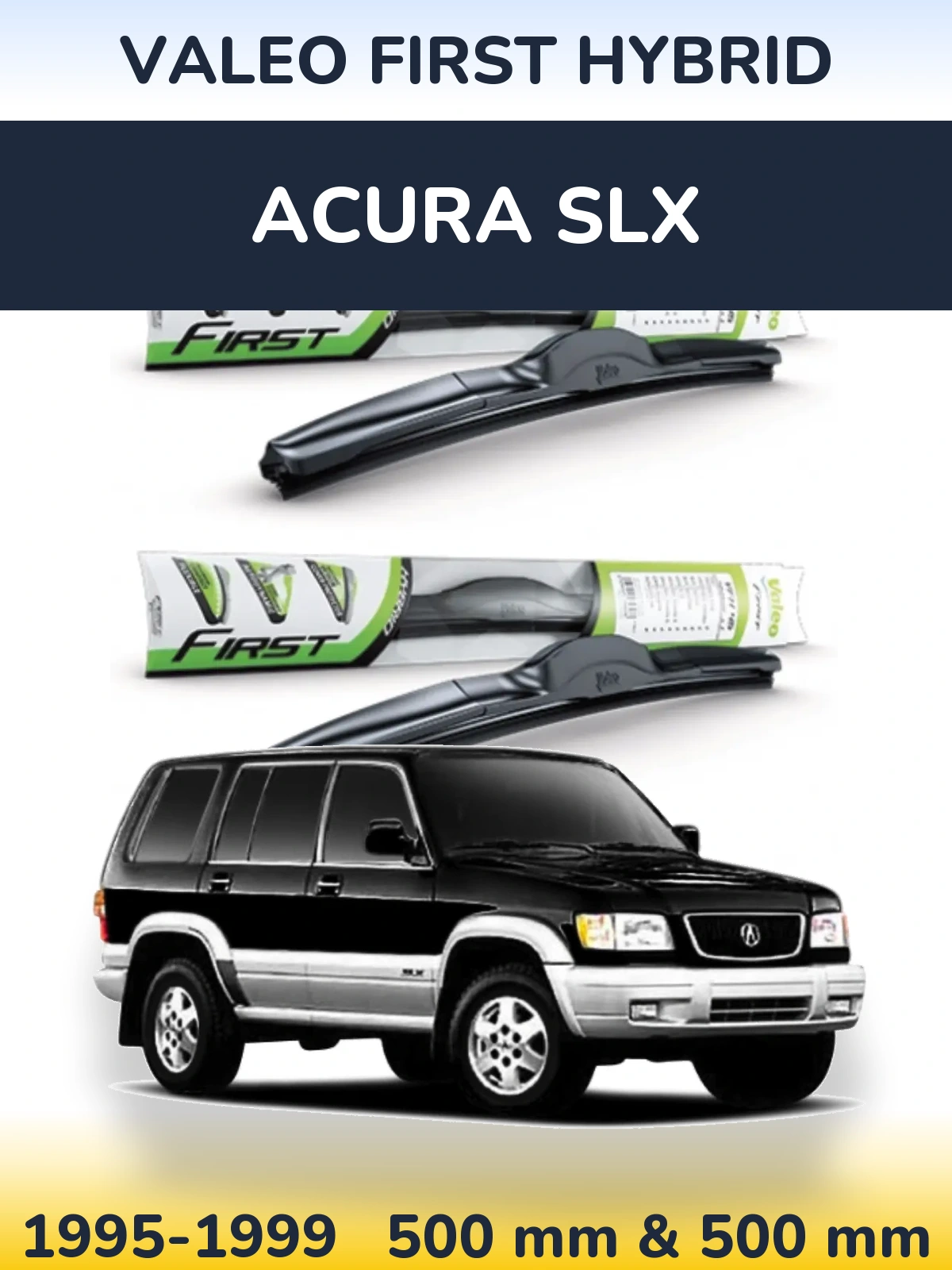 Комплект передніх щіток Valeo First Hybrid 500 & 500 мм для Acura SLX 1995-1999