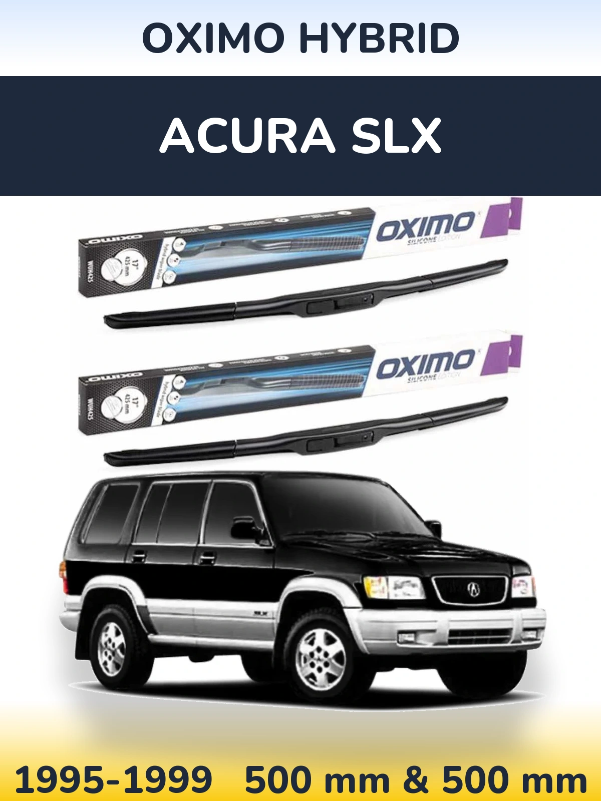 Комплект передніх щіток Oximo Hybrid 500 & 500 мм для Acura SLX 1995-1999