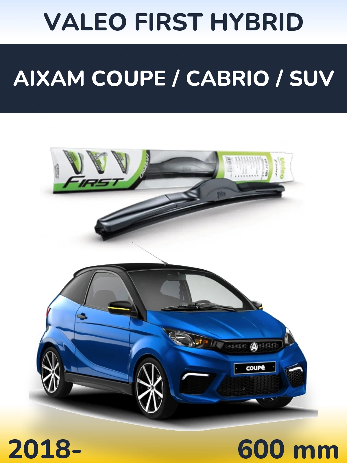 Front wiper blade Valeo First Hybrid 600 mm for Aixam Coupe / Cabrio / SUV 2018-2026