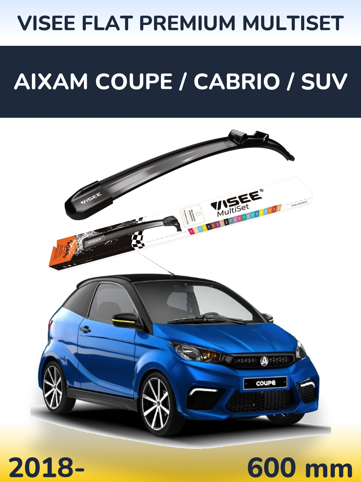 Front wiper blade VISEE FLAT PREMIUM MultiSet 600 mm for Aixam Coupe / Cabrio / SUV 2018-2026