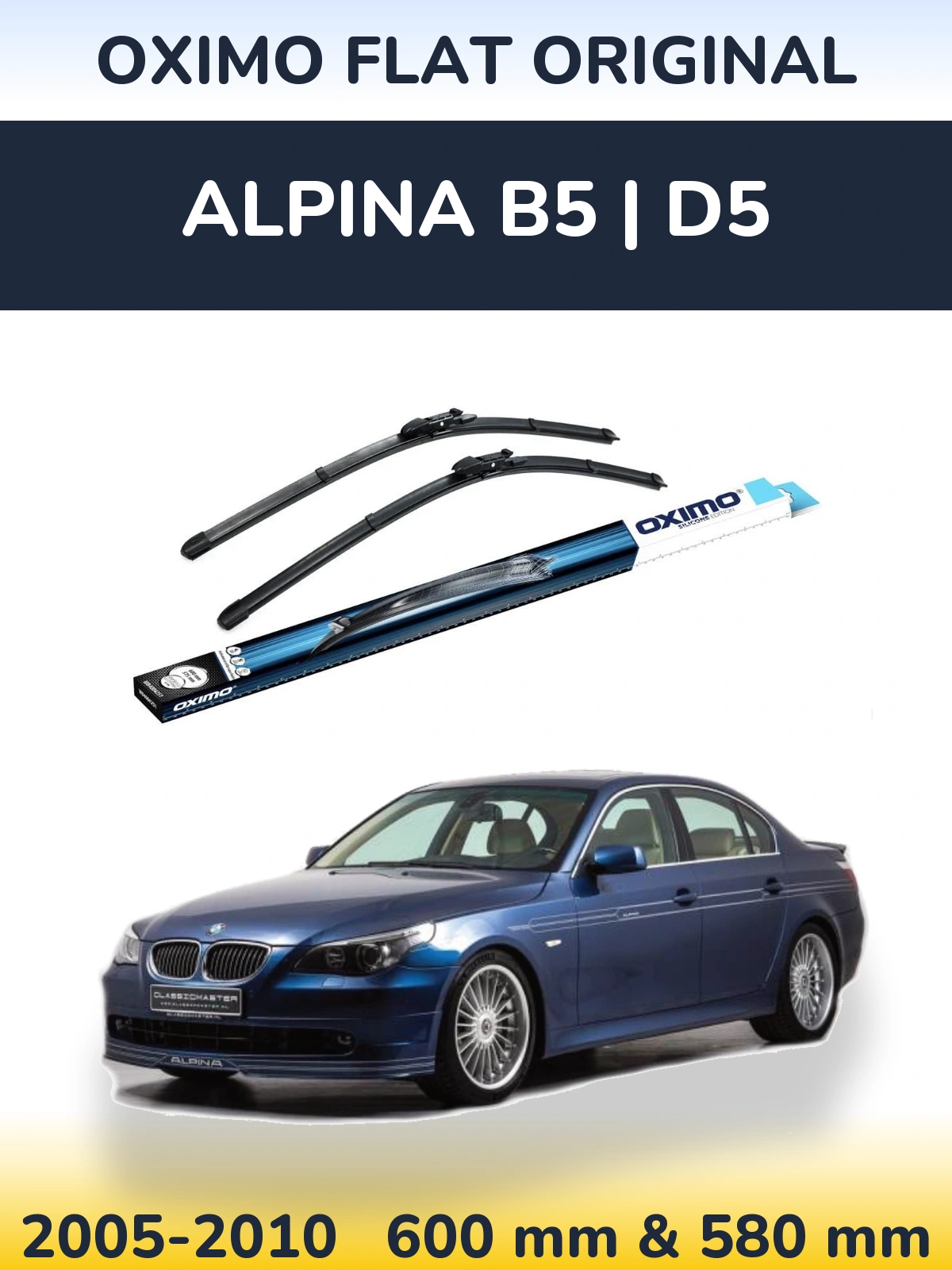 Komplet przednich wycieraczek Oximo Flat Original 600 & 580 mm do Alpina B5 | D5 2005-2010