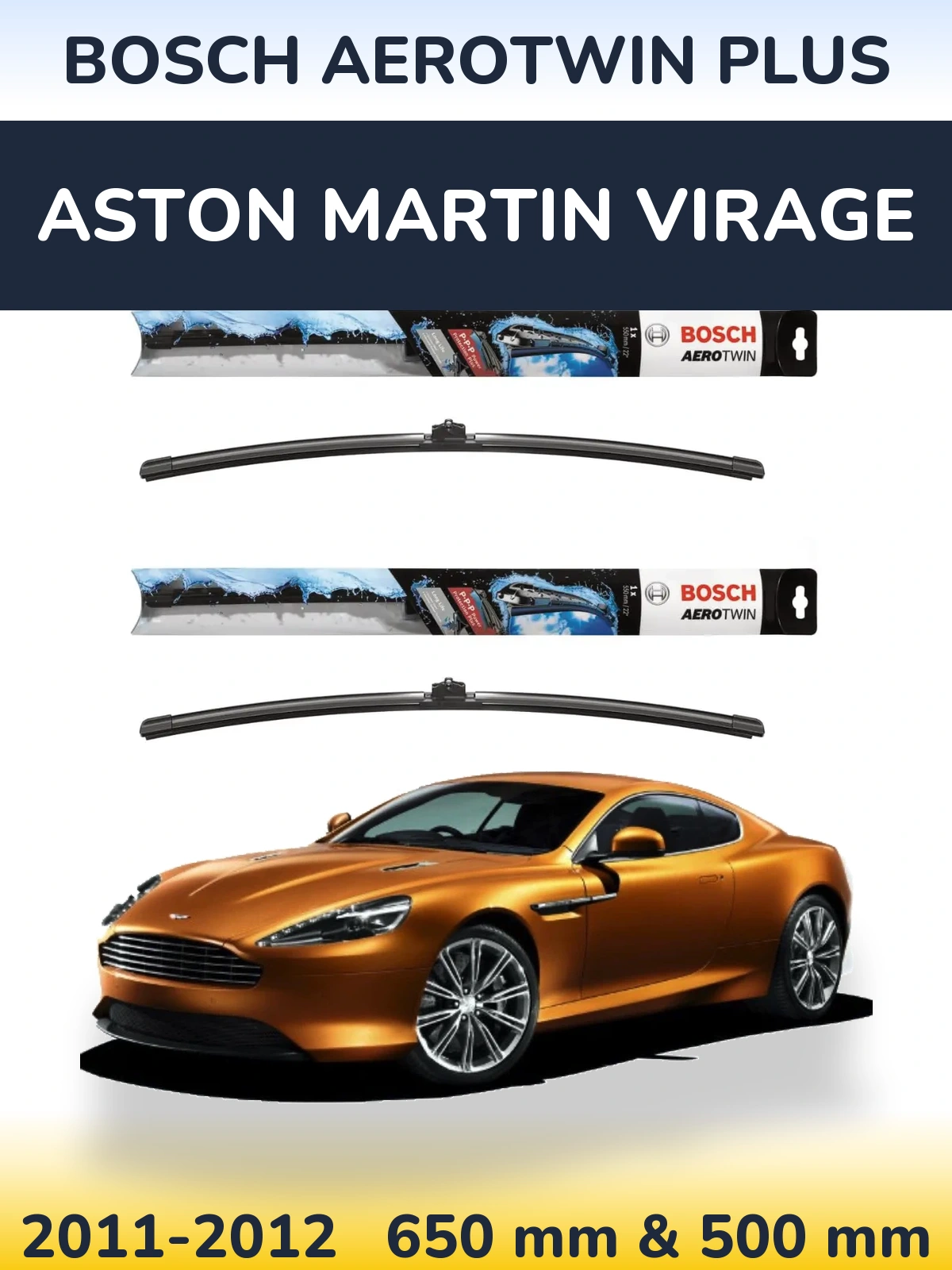 Front wiper blade set BOSCH AeroTwin Plus 650 & 500 mm for Aston Martin Virage 2011-2012