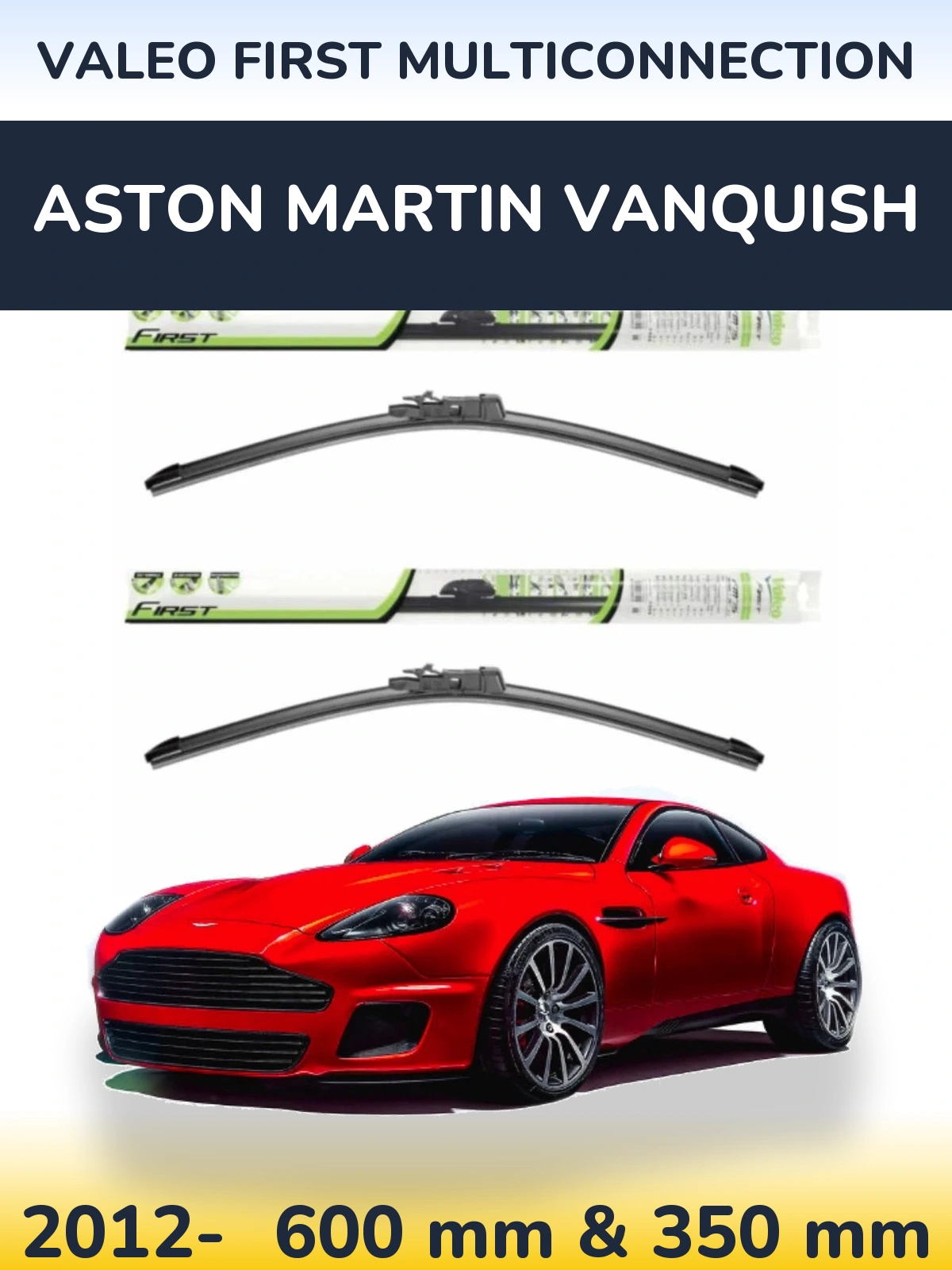 Комплект передних дворников Valeo First MultiConnection 600 & 350 мм для Aston Martin Vanquish 2012-2026