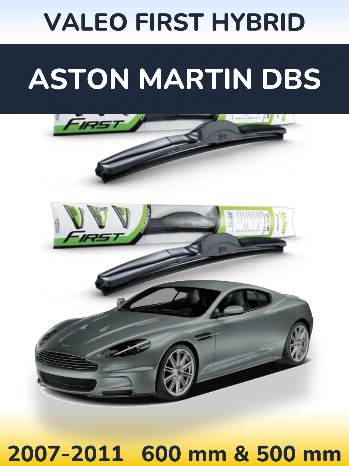 Комплект передніх щіток Valeo First Hybrid 600 & 500 мм для Aston Martin DBS 2007-2011