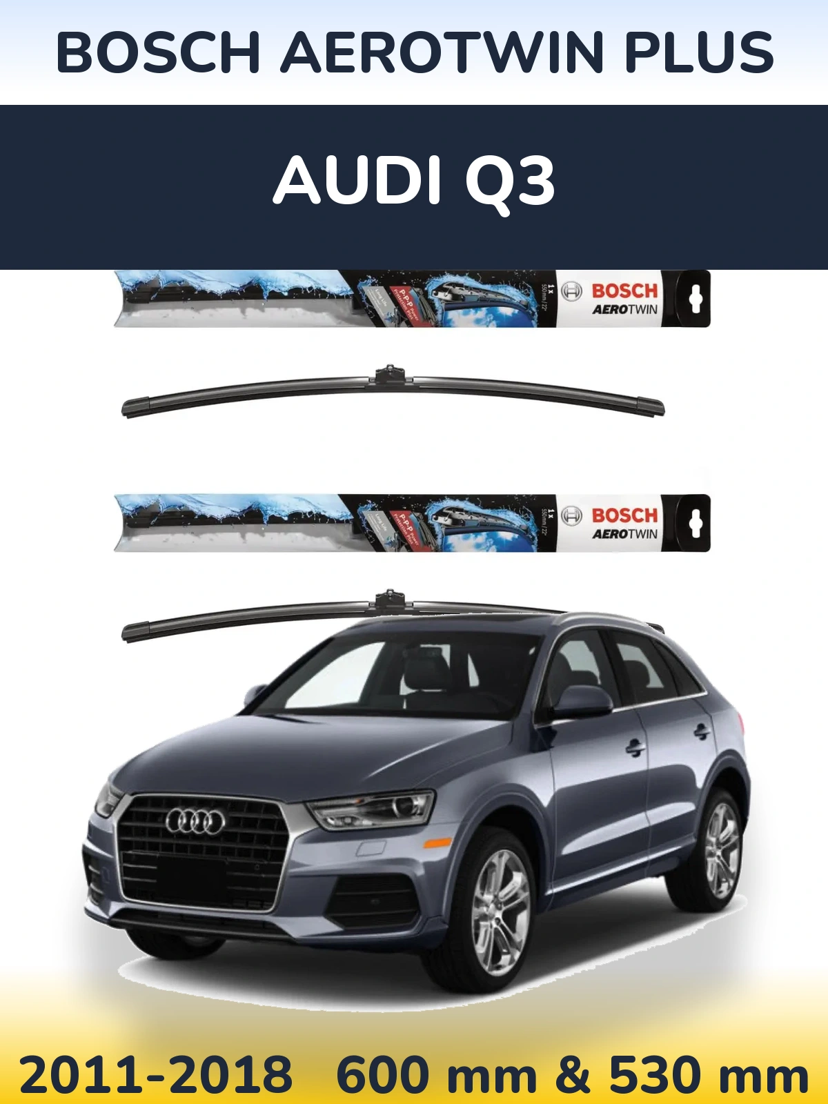 Комплект передних дворников BOSCH AeroTwin Plus 600 & 530 мм для Audi Q3 2011-2018