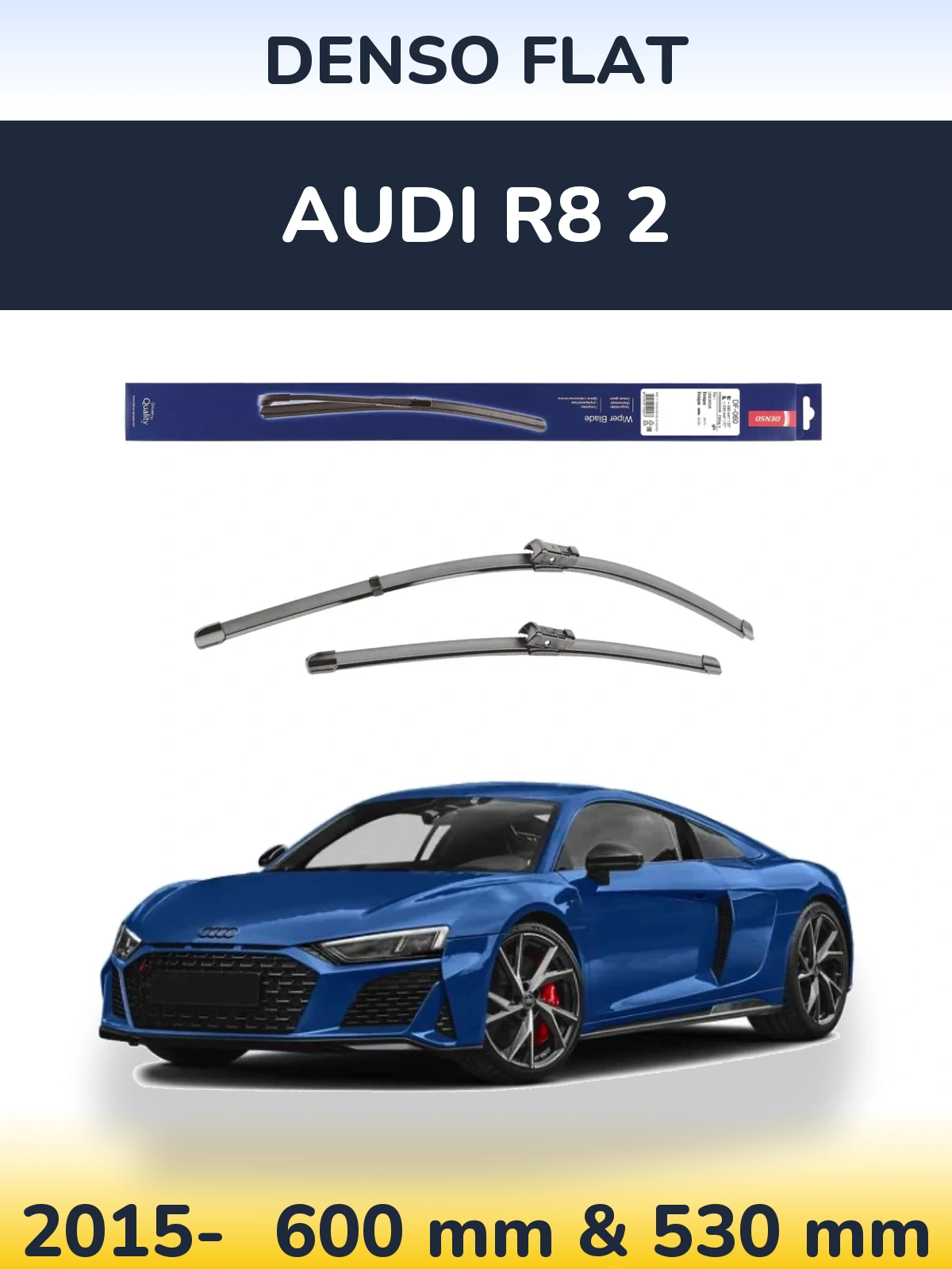 Комплект передніх щіток Denso Flat 580 & 530 мм для Audi R8 2 2015-2026
