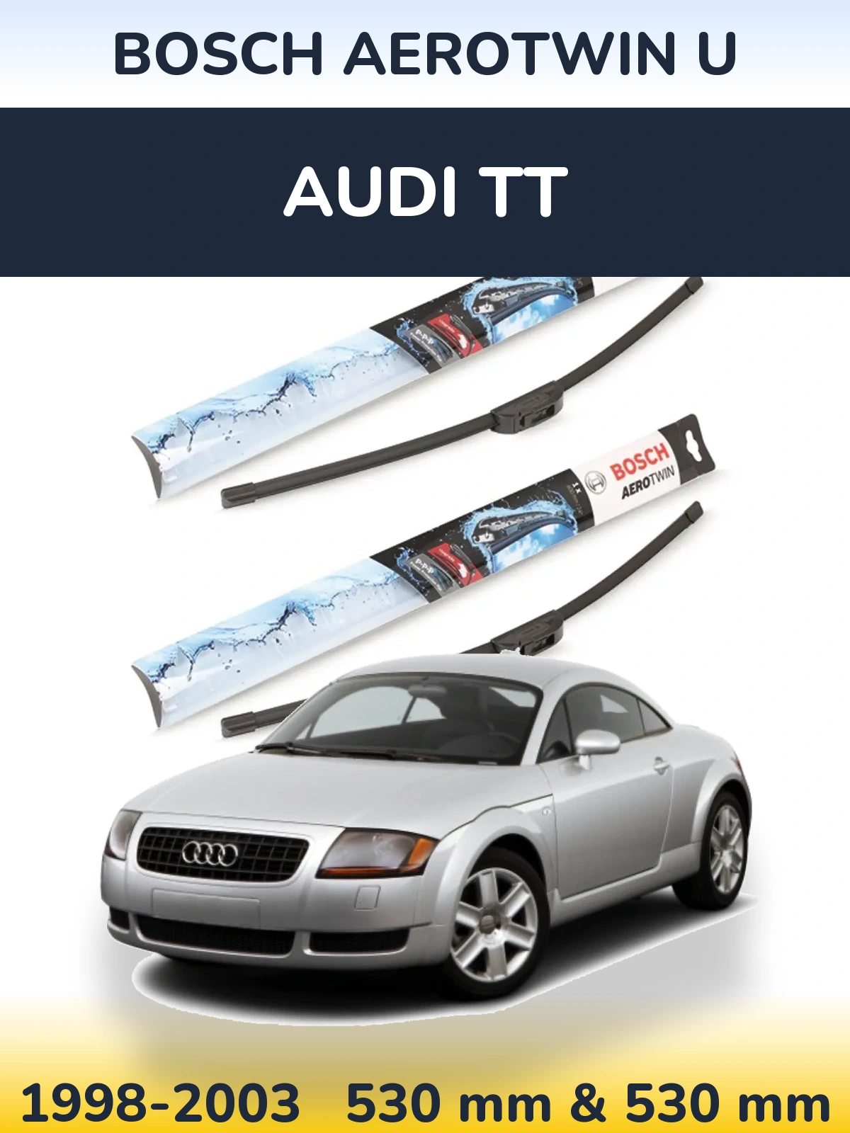 Komplet przednich wycieraczek BOSCH AeroTwin U 530 & 530 mm do Audi TT 1998-2003