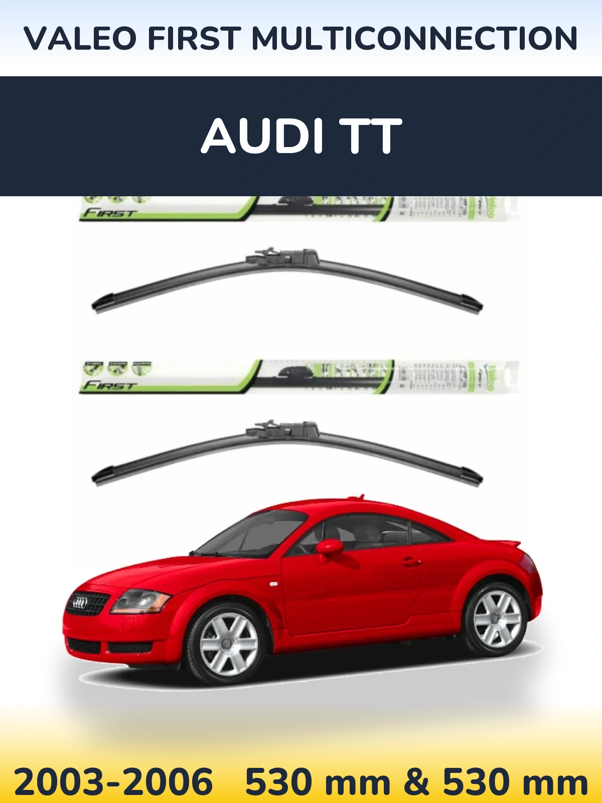 Комплект передніх щіток Valeo First MultiConnection 530 & 530 мм для Audi TT 2003-2006
