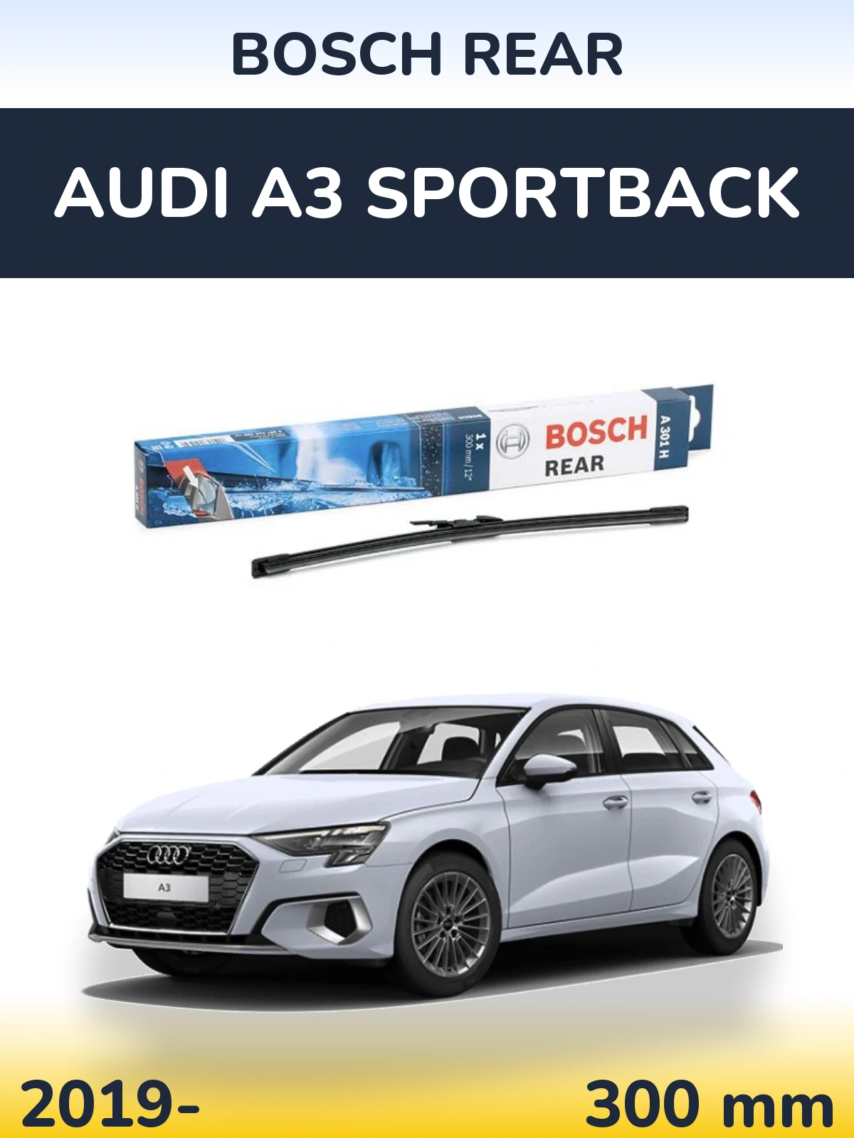 Rear wiper blade BOSCH Rear 300 мм for Audi A3 Sportback 2019-2026
