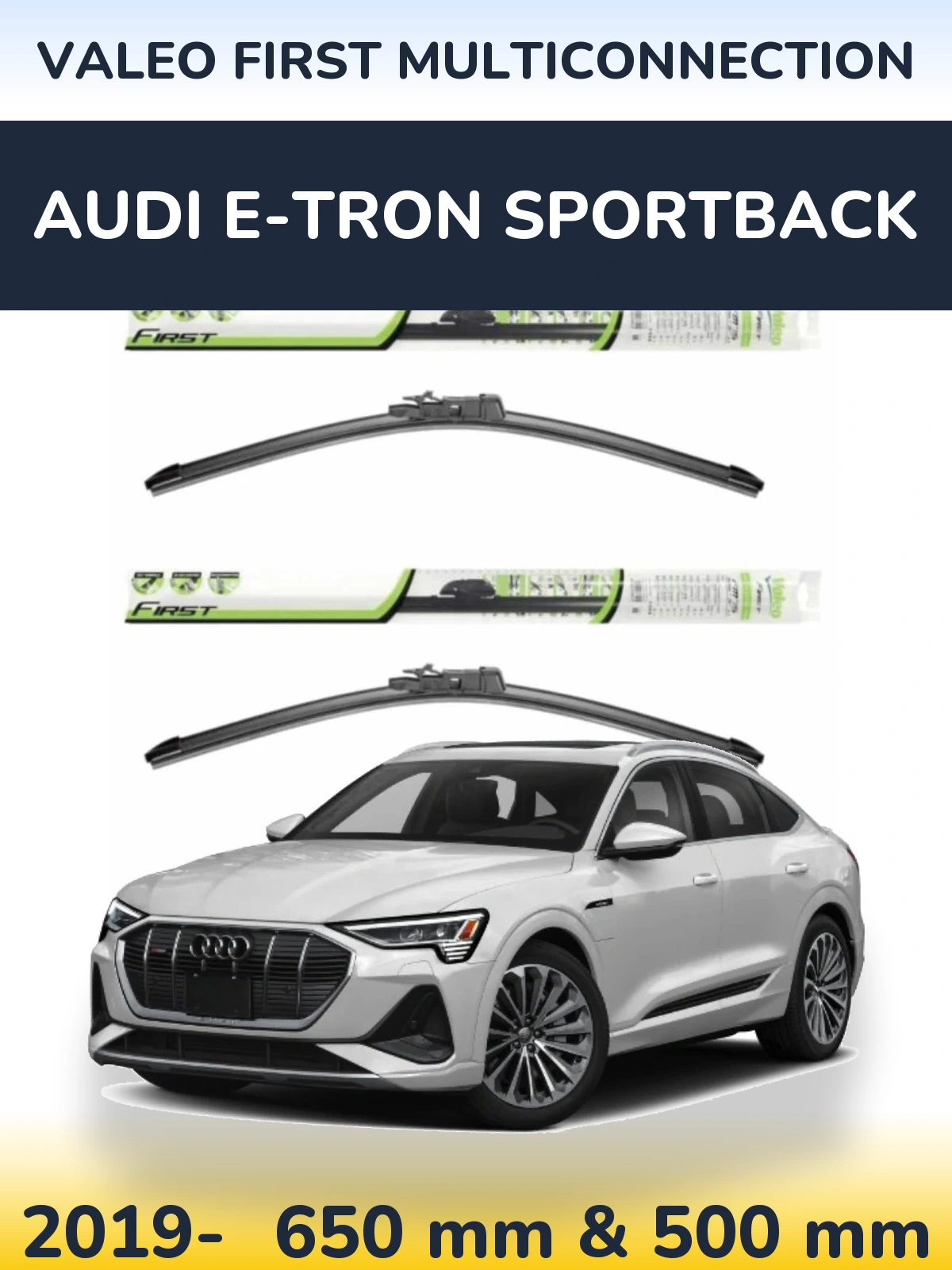 Front wiper blade set Valeo First MultiConnection 650 & 500 мм for Audi e-tron Sportback 2019-2026
