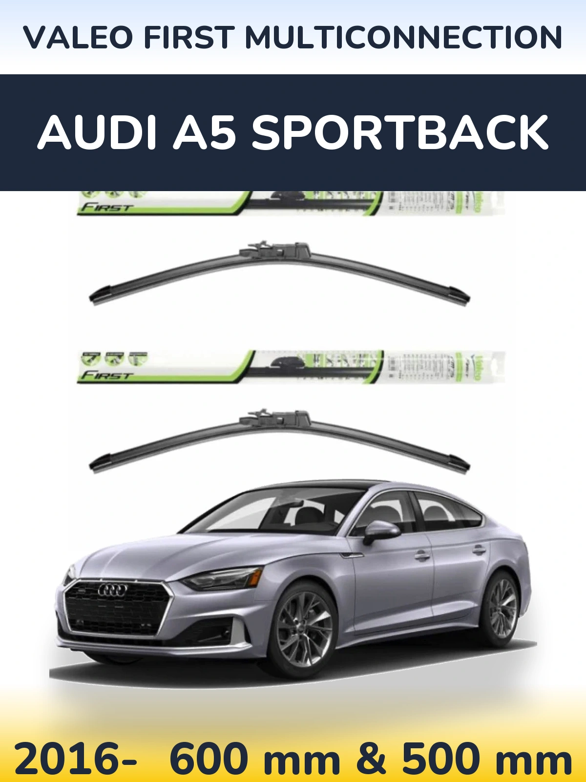 Front wiper blade set Valeo First MultiConnection 600 & 500 mm for Audi A5 Sportback 2016-2026