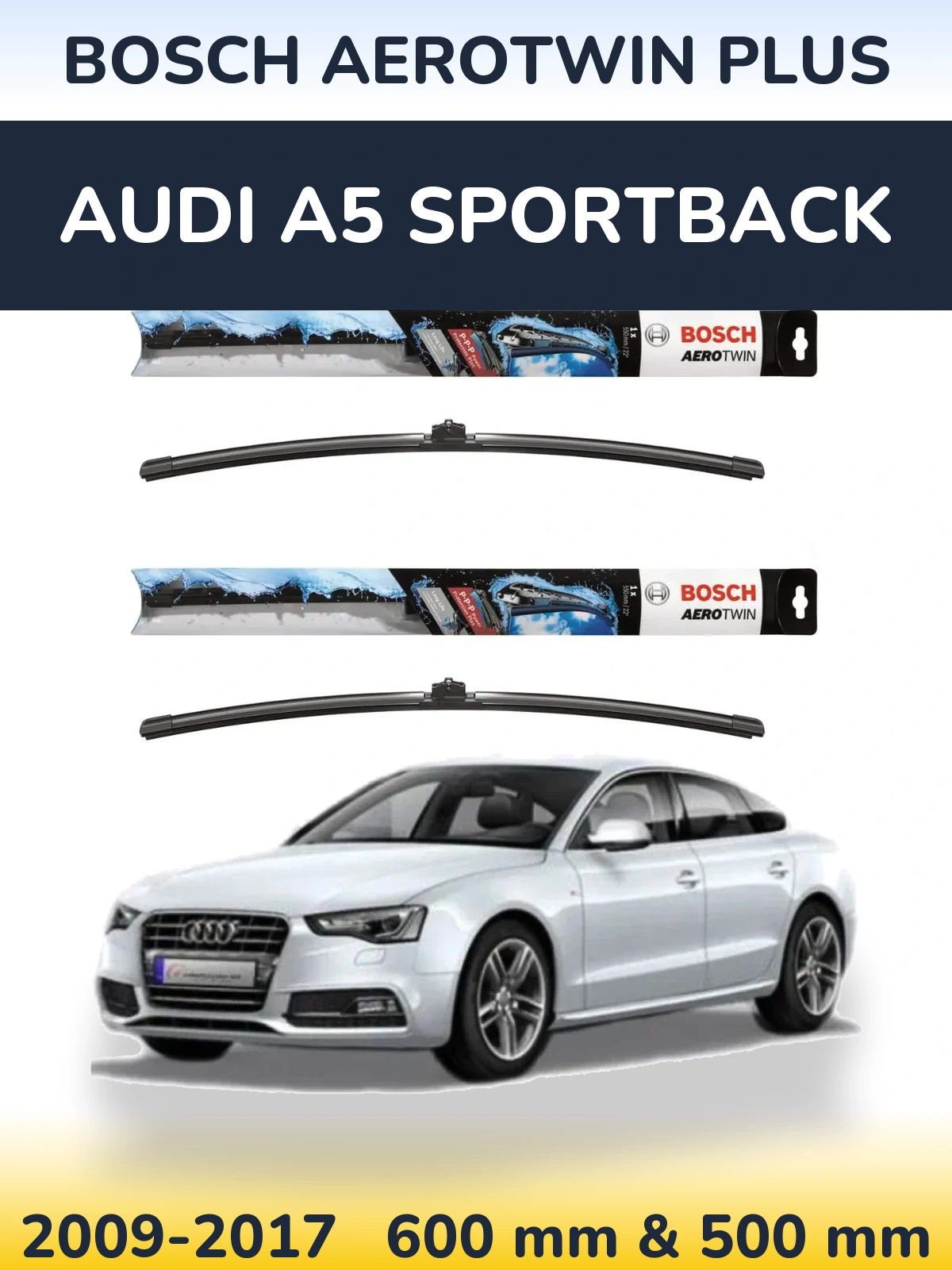 Front wiper blade set BOSCH AeroTwin Plus 600 & 500 mm for Audi A5 Sportback 2009-2017