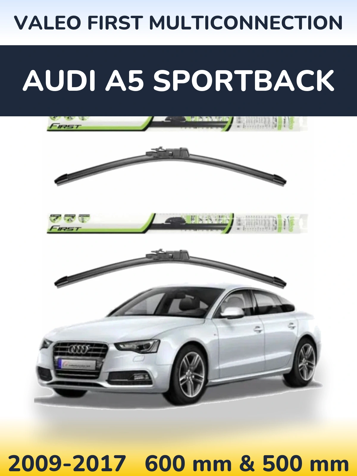 Front wiper blade set Valeo First MultiConnection 600 & 500 mm for Audi A5 Sportback 2009-2017