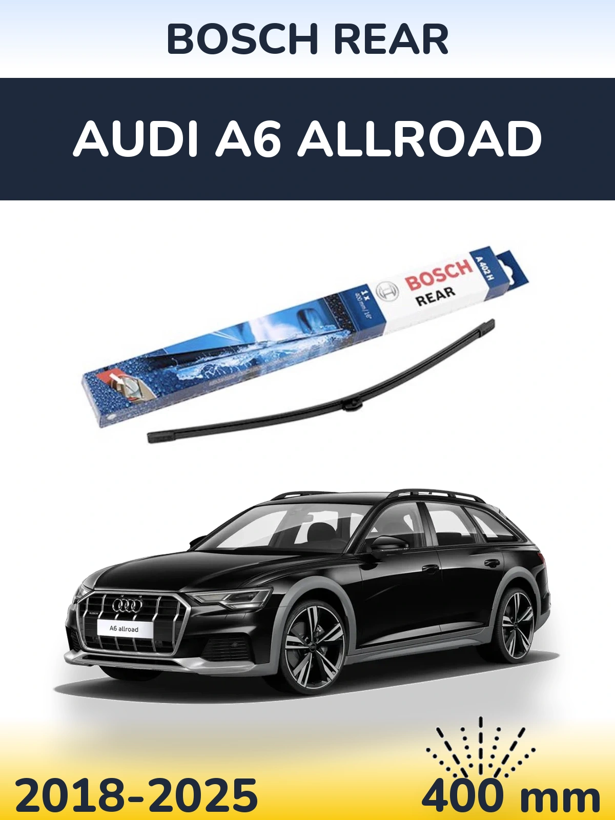 Rear wiper blade BOSCH Rear 400 mm for Audi A6 Allroad 2018-2025