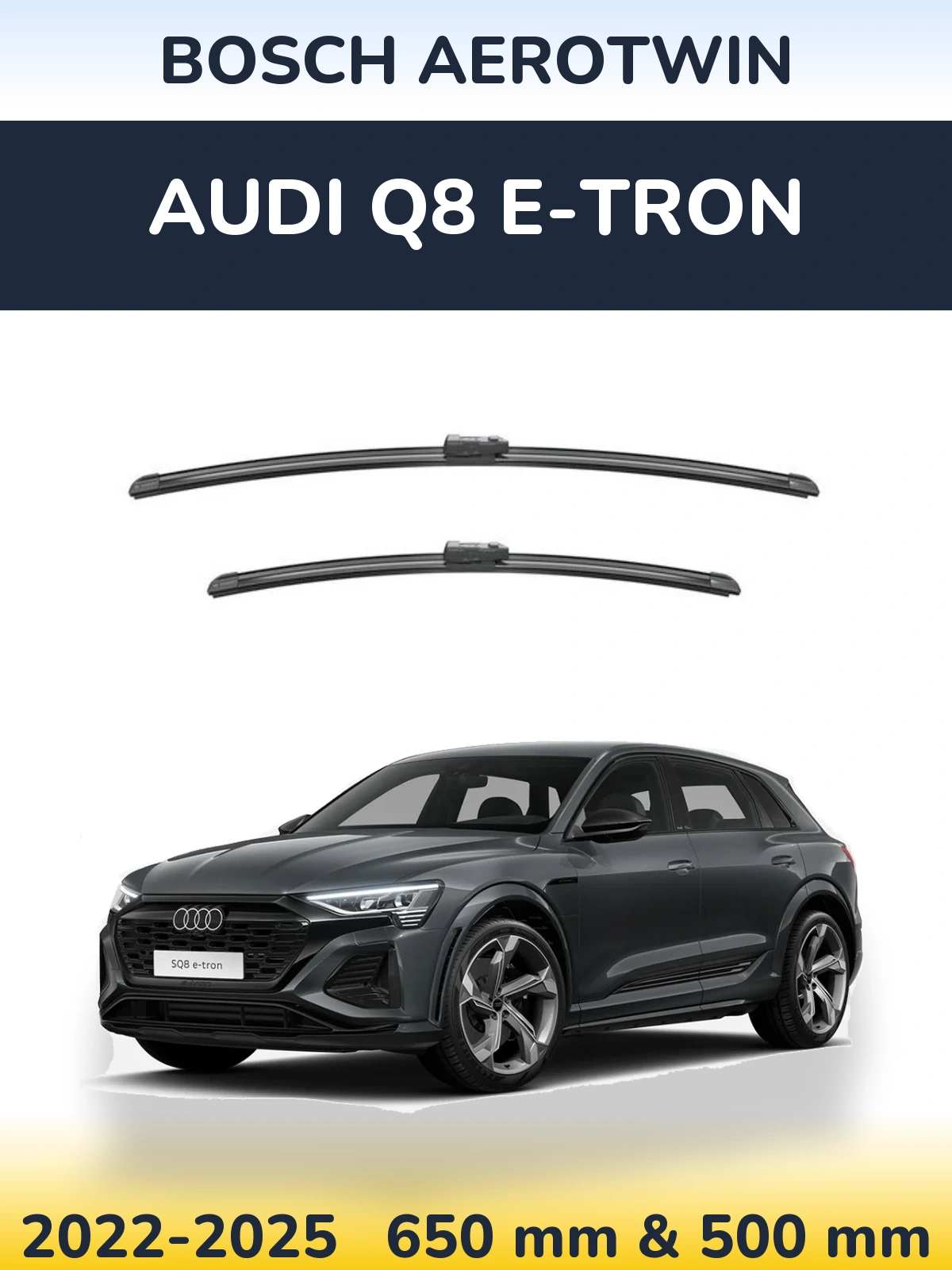 Front wiper blade set BOSCH AeroTwin 650 & 500 mm for Audi Q8 e-tron 2022-2025