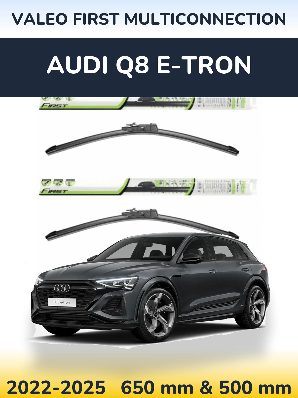 Komplet przednich wycieraczek Valeo First MultiConnection 650 & 500 mm do Audi Q8 e-tron 2022-2025