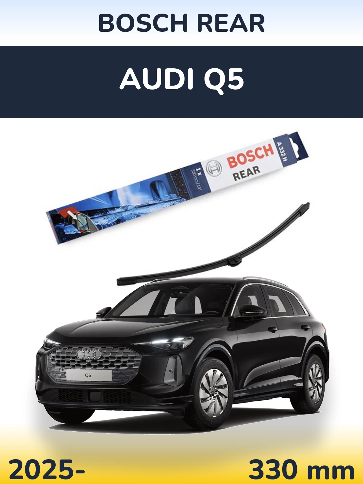 Задня щітка BOSCH Rear 330 мм для Audi Q5 2025-2026