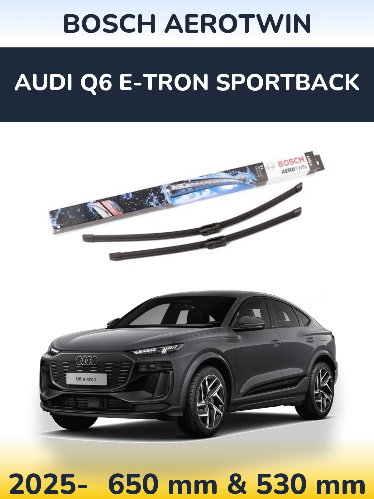 Комплект передних дворников BOSCH AeroTwin 650 & 530 мм для Audi Q6 e-tron Sportback 2025-2026