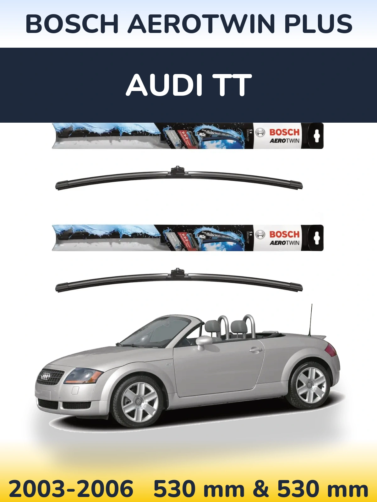 Комплект передніх щіток BOSCH AeroTwin Plus 530 & 530 мм для Audi TT 2003-2006