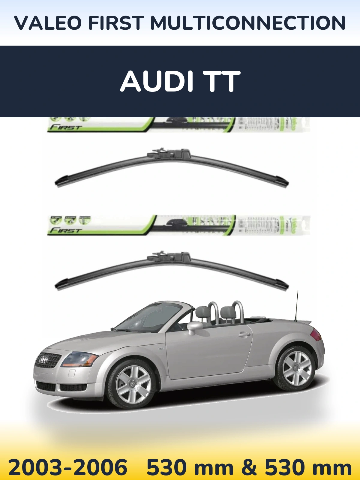 Front wiper blade set Valeo First MultiConnection 530 & 530 мм for Audi TT 2003-2006