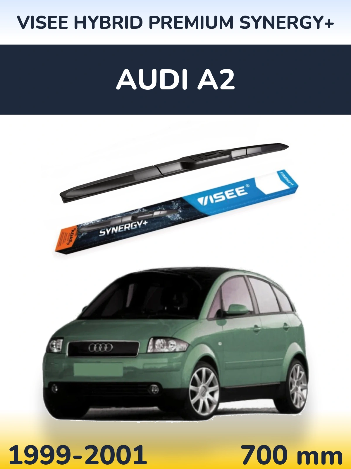 Przednia wycieraczka VISEE HYBRID PREMIUM SYNERGY+ 700 mm do Audi A2 1999-2001