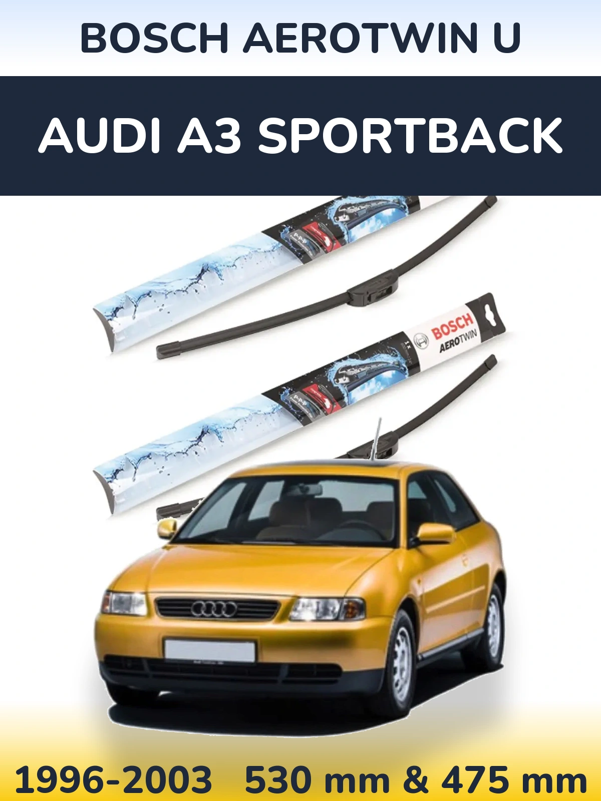 Front wiper blade set BOSCH AeroTwin U 530 & 475 mm for Audi A3 Sportback 1996-2003