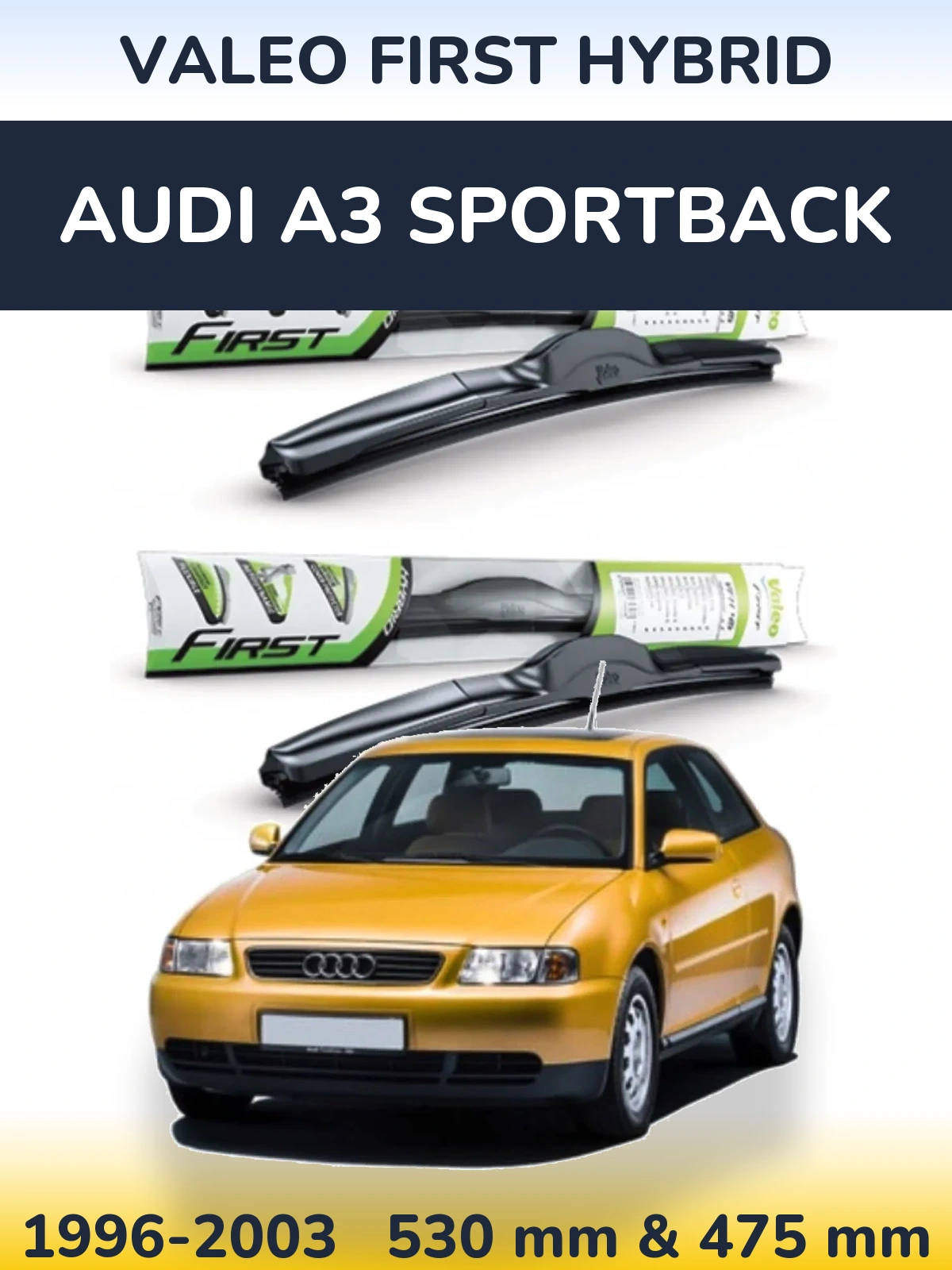 Front wiper blade set Valeo First Hybrid 530 & 475 мм for Audi A3 Sportback 1996-2003