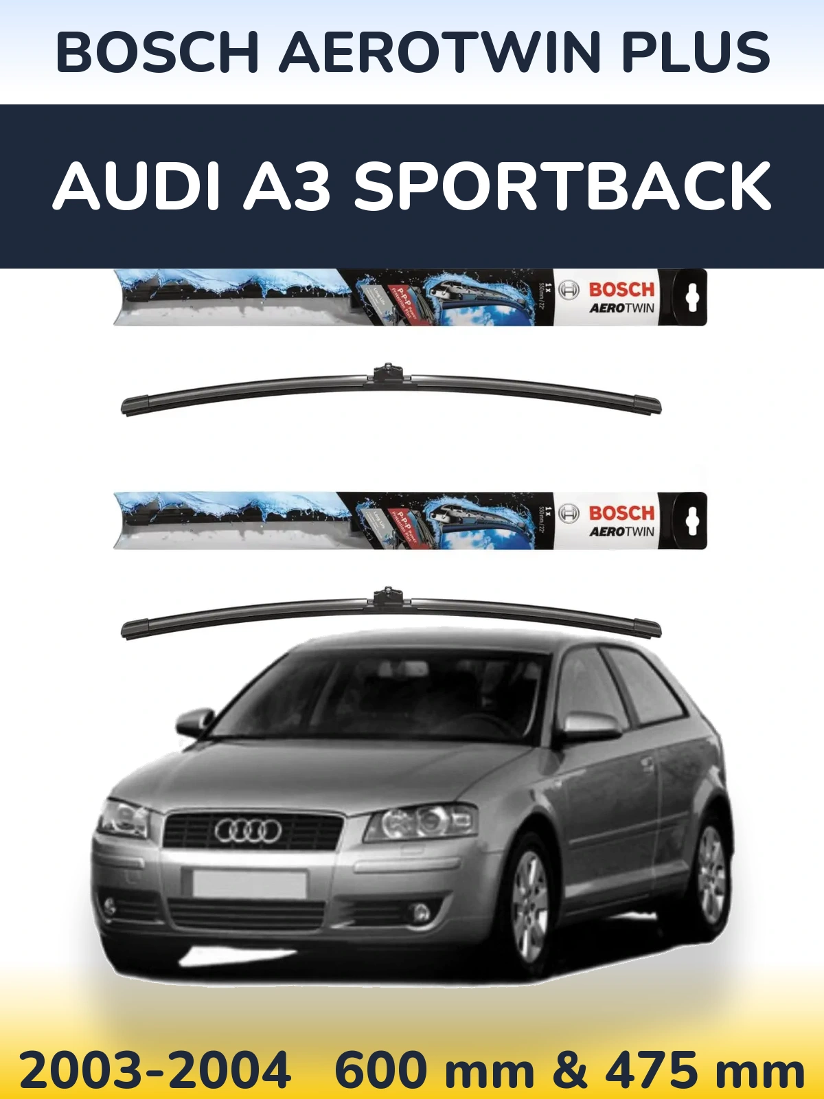 Front wiper blade set BOSCH AeroTwin Plus 600 & 475 мм for Audi A3 Sportback 2003-2004