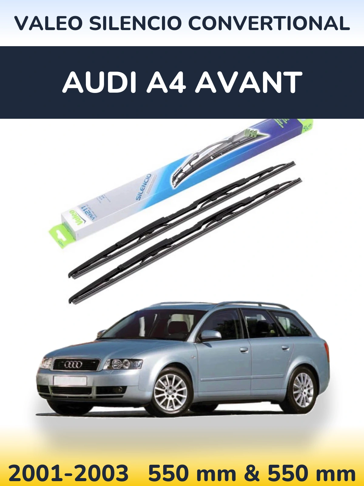 Front wiper blade set Valeo Silencio Convertional 550 & 550 mm for Audi A4 Avant 2001-2003