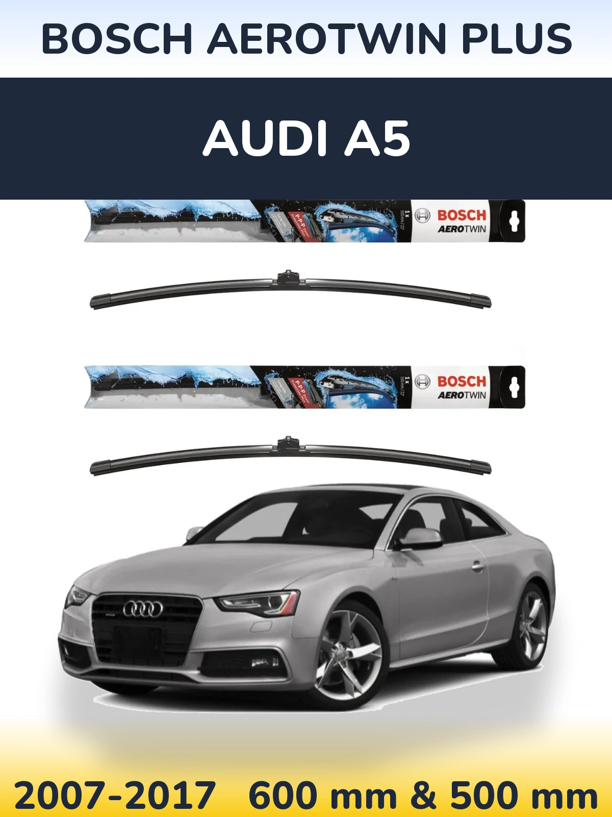 Front wiper blade set BOSCH AeroTwin Plus 600 & 500 мм for Audi A5 2007-2017