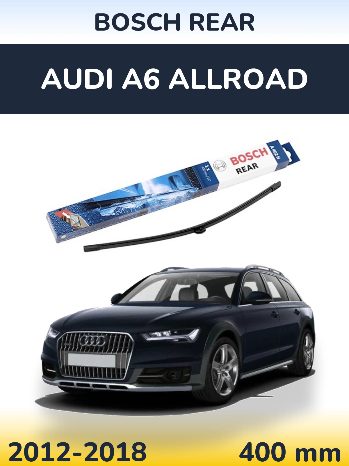 Rear wiper blade BOSCH Rear 400 mm for Audi A6 Allroad 2012-2018