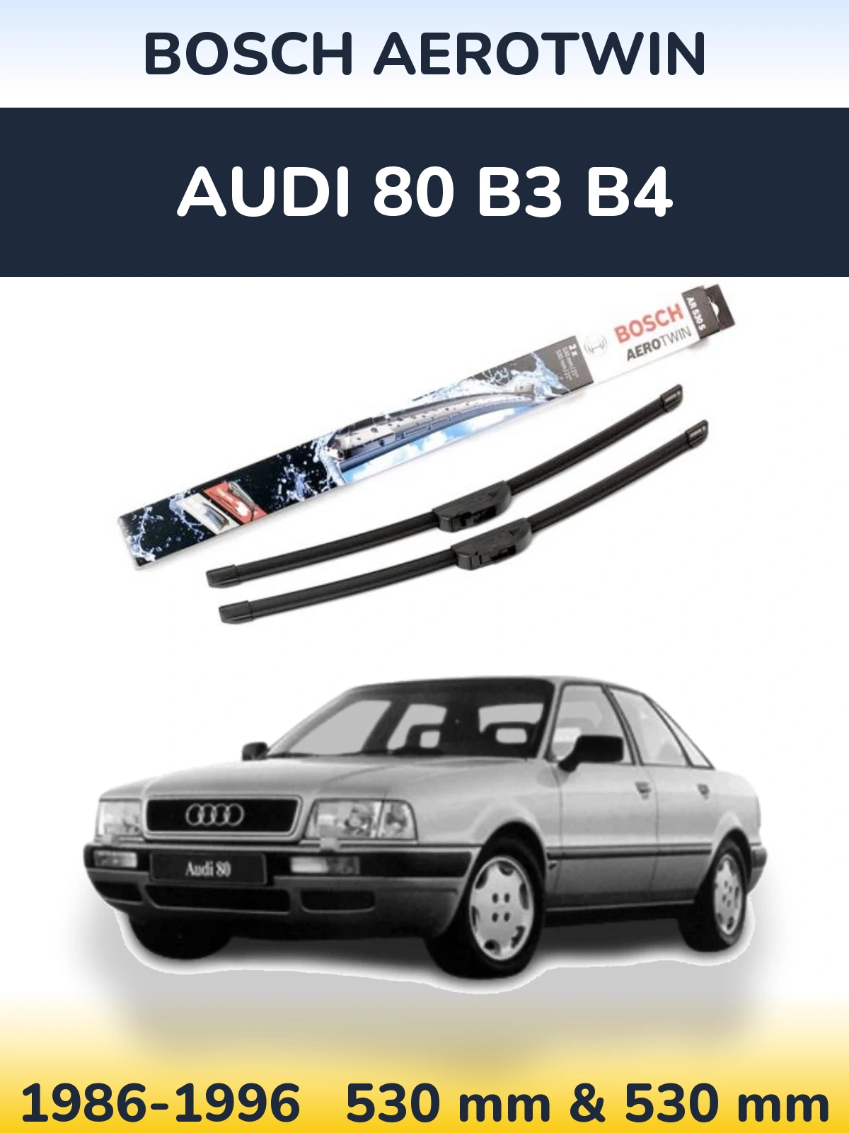Komplet przednich wycieraczek BOSCH AeroTwin 530 & 530 mm do Audi 80 B3 B4 1986-1996
