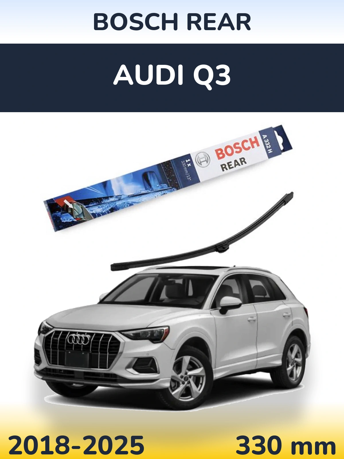 Задний дворник BOSCH Rear 330 мм для Audi Q3 2018-2025