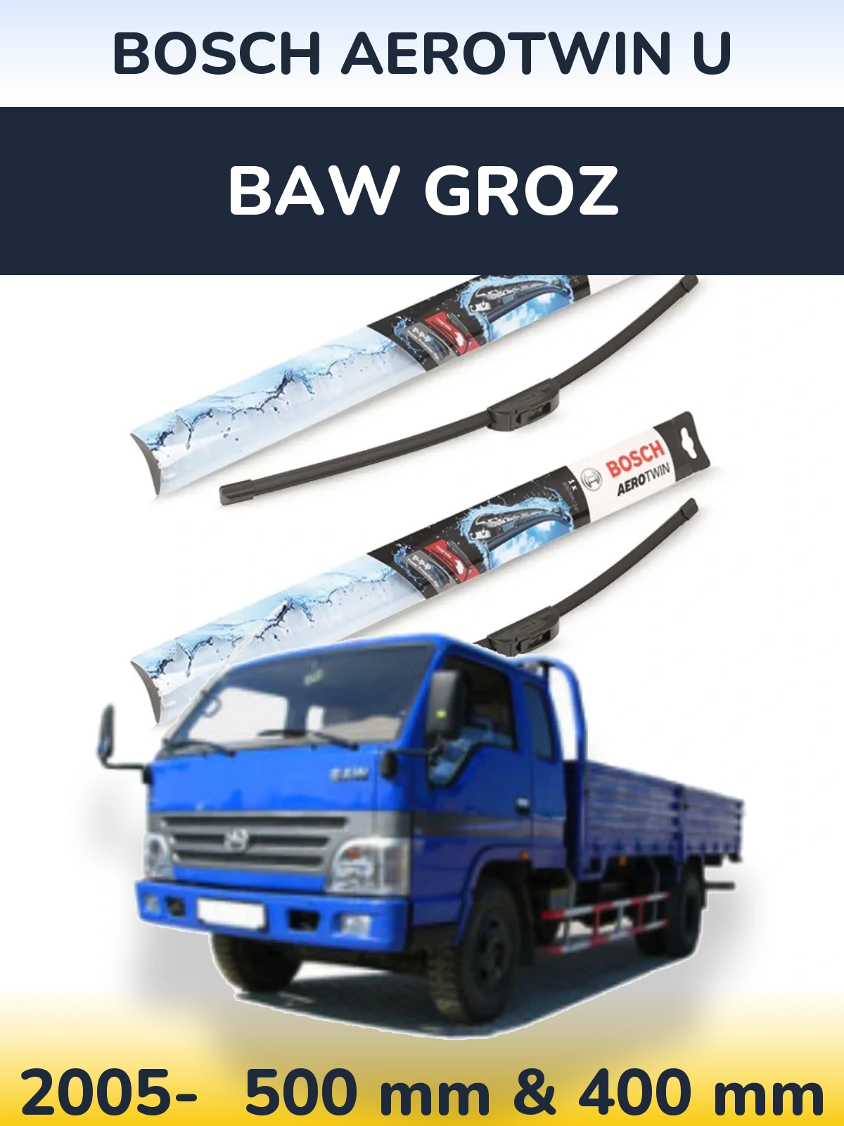Front wiper blade set BOSCH AeroTwin U 500 & 400 mm for BAW Groz 2005-2026