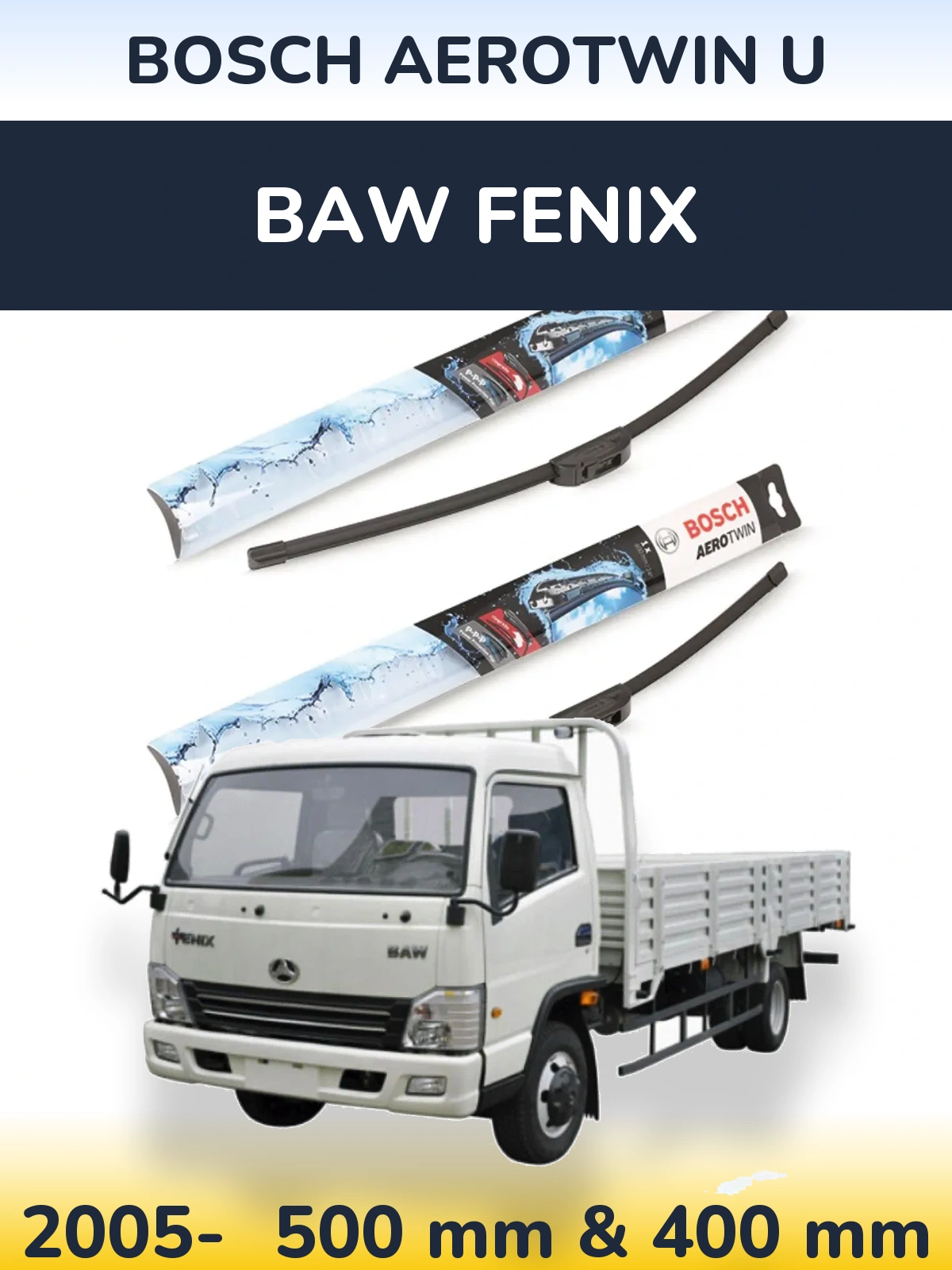 Front wiper blade set BOSCH AeroTwin U 500 & 400 мм for BAW Fenix 2005-2026