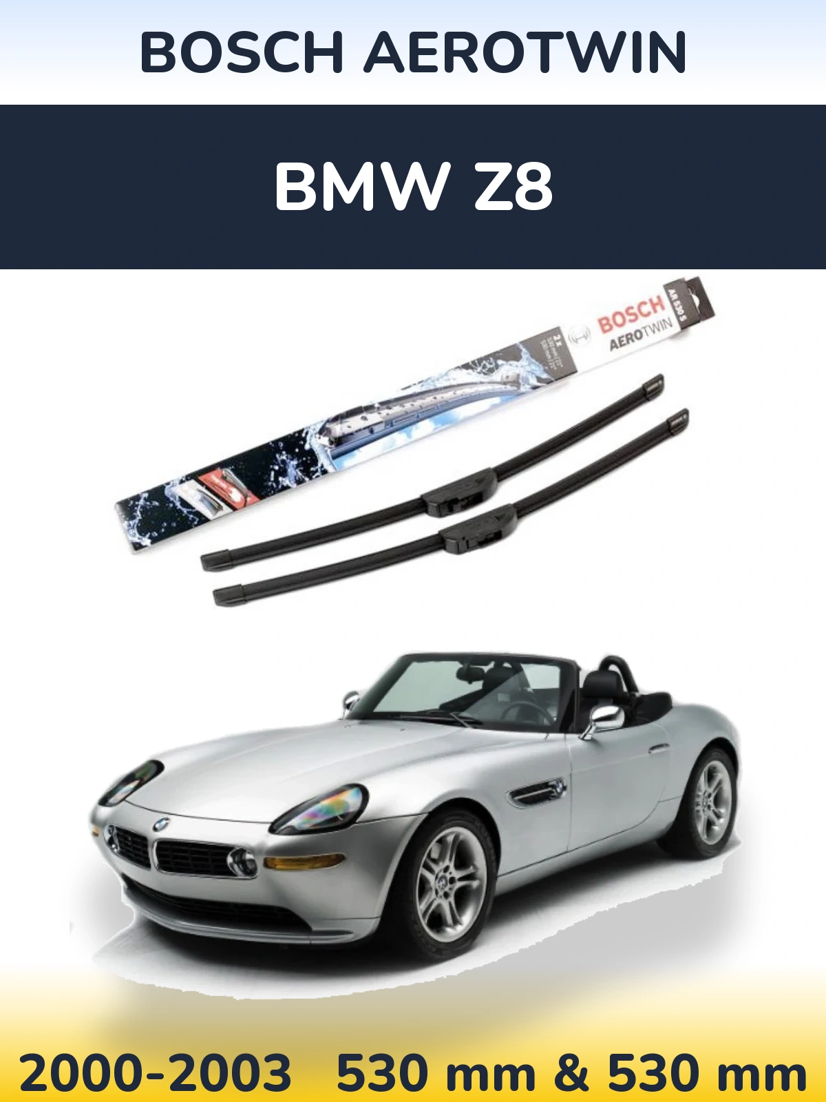 Komplet przednich wycieraczek BOSCH AeroTwin 530 & 530 mm do BMW Z8 2000-2003