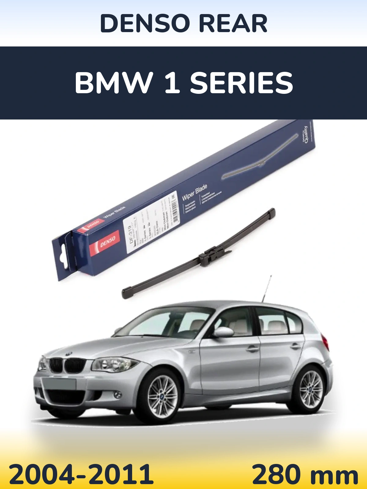 Задня щітка Denso Rear 280 мм для BMW 1 Series 2004-2011