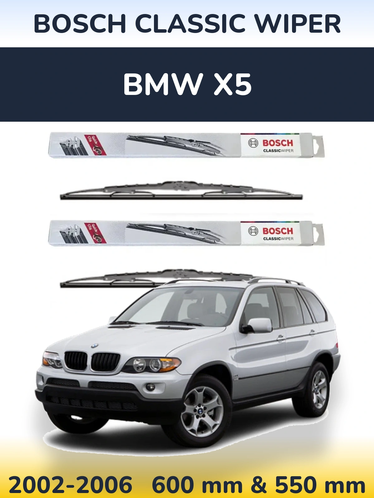 Komplet przednich wycieraczek BOSCH Classic Wiper 600 & 550 mm do BMW X5 2002-2006