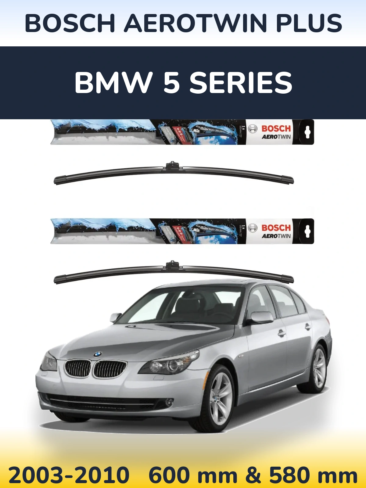 Front wiper blade set BOSCH AeroTwin Plus 600 & 580 mm for BMW 5 Series 2003-2010