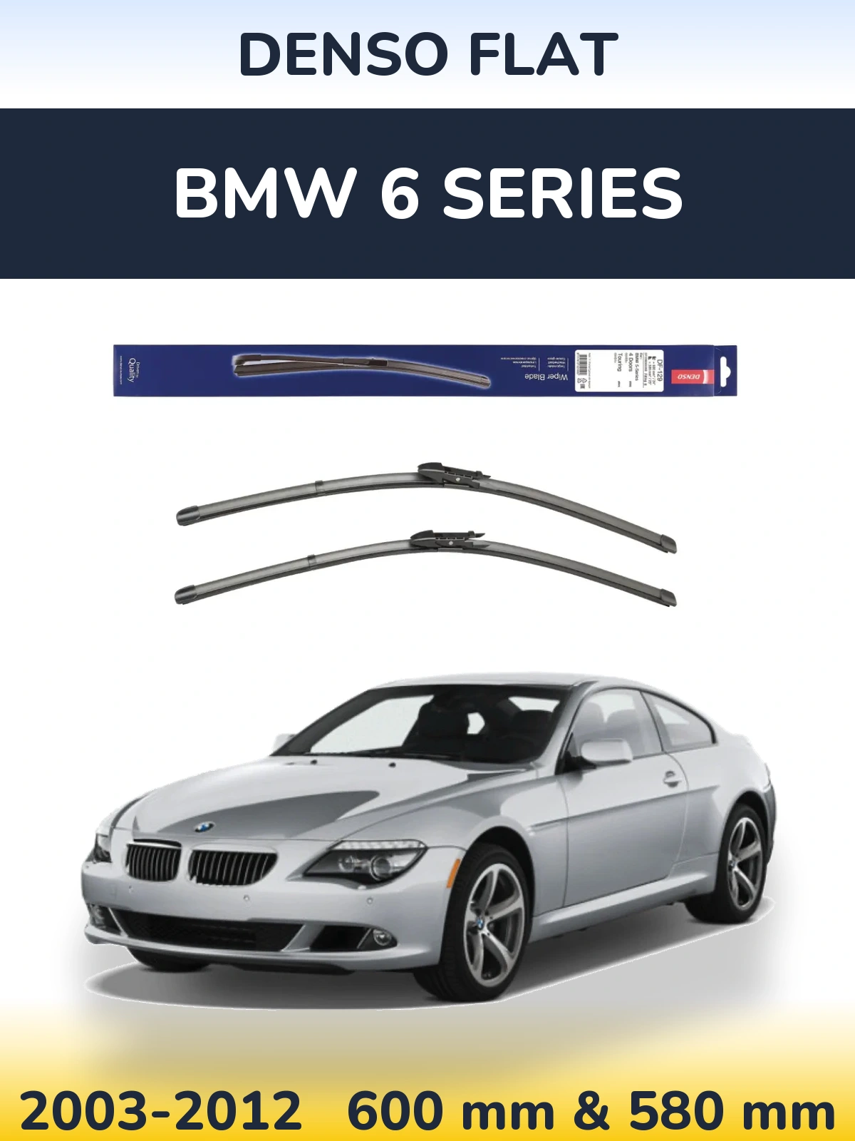 Front wiper blade set Denso Flat 600 & 580 mm for BMW 6 Series 2003-2012