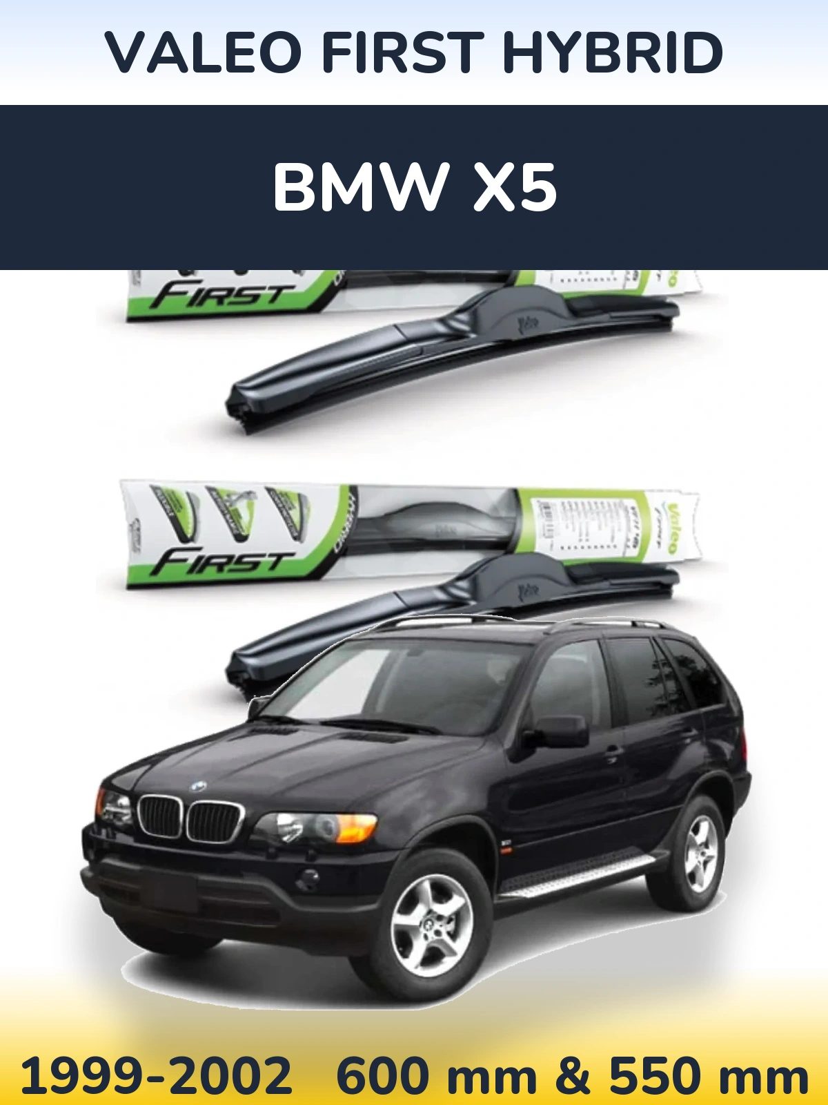 Комплект передних дворников Valeo First Hybrid 600 & 550 мм для BMW X5 1999-2002