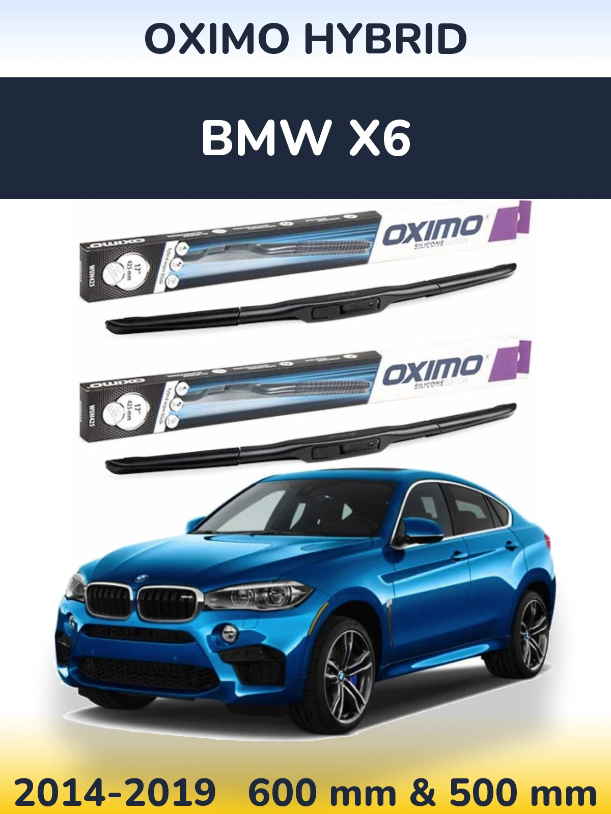 Комплект передніх щіток Oximo Hybrid 600 & 500 мм для BMW X6 2014-2019