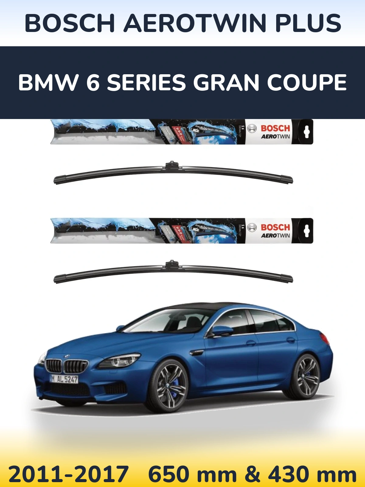 Front wiper blade set BOSCH AeroTwin Plus 650 & 430 mm for BMW 6 Series Gran Coupe 2011-2017